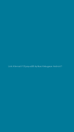 Tampilan Antarmuka Aplikasi Link Alternatif Olympus88 Aplikasi Kebugaran Android - 1