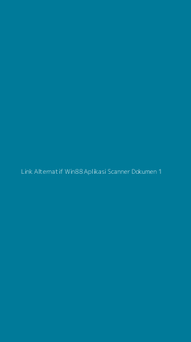 Tampilan Antarmuka Aplikasi Link Alternatif Win88 Aplikasi Scanner Dokumen - 1