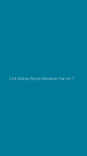 Tampilan Antarmuka Aplikasi Link Bokep Resep Masakan Harian - 1