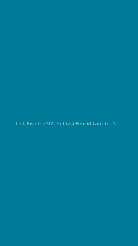Tampilan Antarmuka Aplikasi Link Bwinbet365 Aplikasi Pendidikan Lite - 3