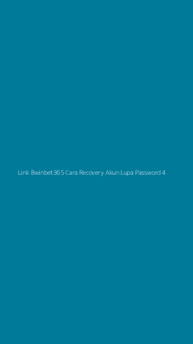 Tampilan Antarmuka Aplikasi Link Bwinbet365 Cara Recovery Akun Lupa Password - 4
