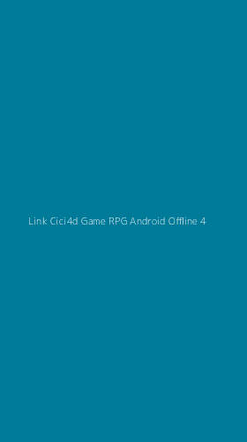 Tampilan Antarmuka Aplikasi Link Cici4d Game Rpg Android Offline - 4