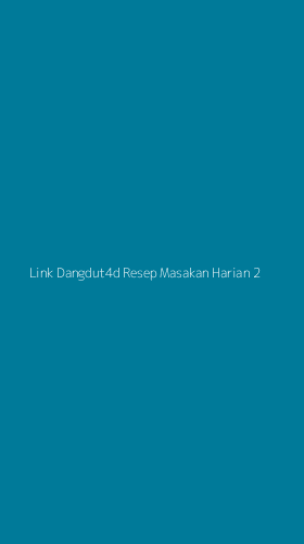 Tampilan Antarmuka Aplikasi Link Dangdut4d Resep Masakan Harian - 2