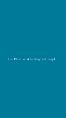 Tampilan Antarmuka Aplikasi Link Dhx4d Aplikasi Penghasil Uang - 4