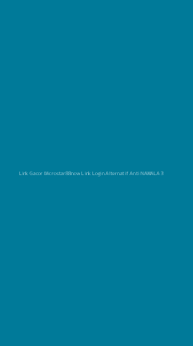 Tampilan Antarmuka Aplikasi Link Gacor Microstar88now Link Login Alternatif Anti Nawala - 3