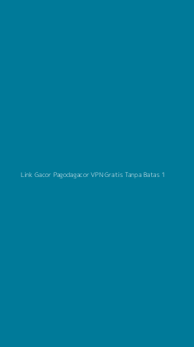Tampilan Antarmuka Aplikasi Link Gacor Pagodagacor Vpn Gratis Tanpa Batas - 1