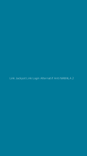 Tampilan Antarmuka Aplikasi Link Jackpot Link Login Alternatif Anti Nawala - 2