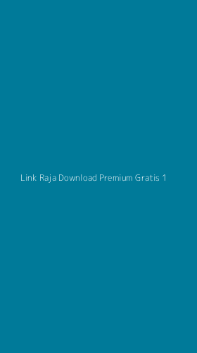 Tampilan Antarmuka Aplikasi Link Raja Download Premium Gratis - 1