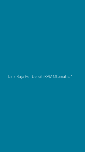 Tampilan Antarmuka Aplikasi Link Raja Pembersih Ram Otomatis - 1