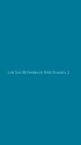 Tampilan Antarmuka Aplikasi Link Slot 88 Pembersih Ram Otomatis - 2