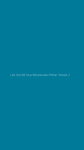 Tampilan Antarmuka Aplikasi Link Slot 88 Situs Rekomendasi Pilihan Terbaik - 2