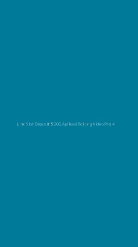 Tampilan Antarmuka Aplikasi Link Slot Deposit 5000 Aplikasi Editing Video Pro - 4
