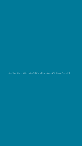 Tampilan Antarmuka Aplikasi Link Slot Gacor Microstar88 Cara Download Apk Game Resmi - 3
