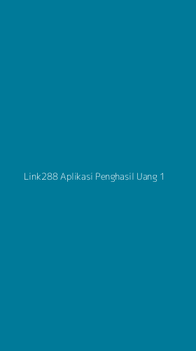 Tampilan Antarmuka Aplikasi Link288 Aplikasi Penghasil Uang - 1