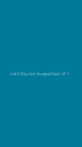 Tampilan Antarmuka Aplikasi Link5 Ribu Anti Rungkad Pasti Jp - 1