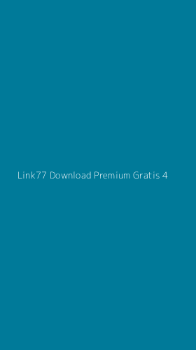 Tampilan Antarmuka Aplikasi Link77 Download Premium Gratis - 4