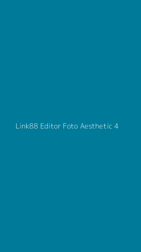 Tampilan Antarmuka Aplikasi Link88 Editor Foto Aesthetic - 4