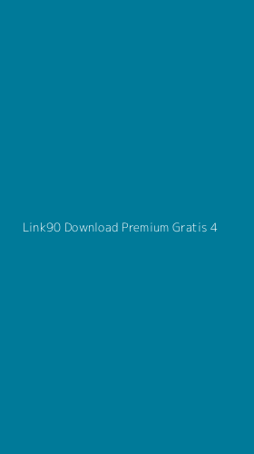 Tampilan Antarmuka Aplikasi Link90 Download Premium Gratis - 4