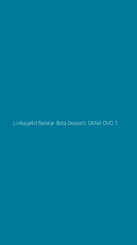 Tampilan Antarmuka Aplikasi Linkaja4d Bandar Bola Deposit Dana Ovo - 1