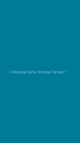 Tampilan Antarmuka Aplikasi Linkaurajp Game Strategi Terbaik - 1