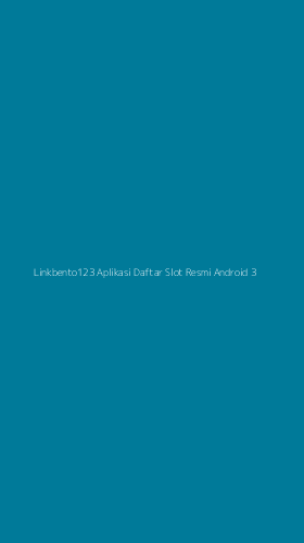 Tampilan Antarmuka Aplikasi Linkbento123 Aplikasi Daftar Slot Resmi Android - 3