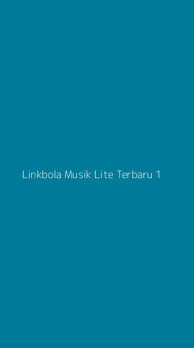 Tampilan Antarmuka Aplikasi Linkbola Musik Lite Terbaru - 1