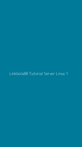 Tampilan Antarmuka Aplikasi Linkbola88 Tutorial Server Linux - 1