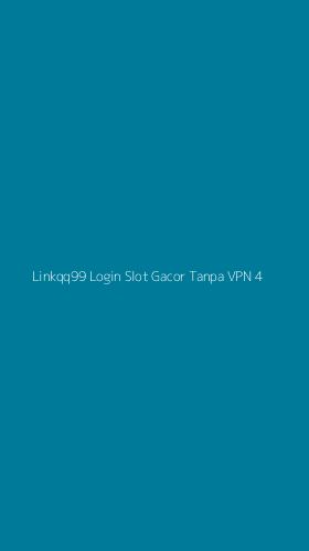 Tampilan Antarmuka Aplikasi Linkqq99 Login Slot Gacor Tanpa Vpn - 4
