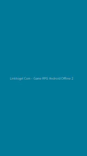 Tampilan Antarmuka Aplikasi Linktogel Com - Game RPG Android Offline - 2