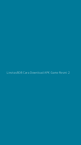 Tampilan Antarmuka Aplikasi Linstas808 Cara Download Apk Game Resmi - 2