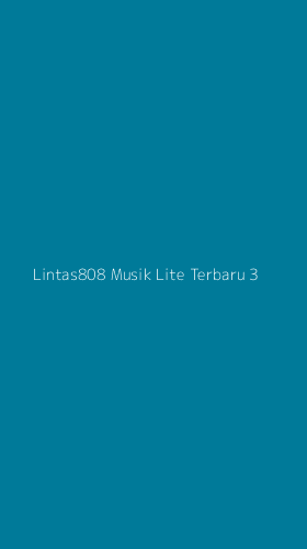 Tampilan Antarmuka Aplikasi Lintas808 Musik Lite Terbaru - 3