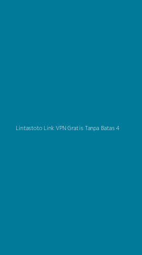 Tampilan Antarmuka Aplikasi Lintastoto Link Vpn Gratis Tanpa Batas - 4
