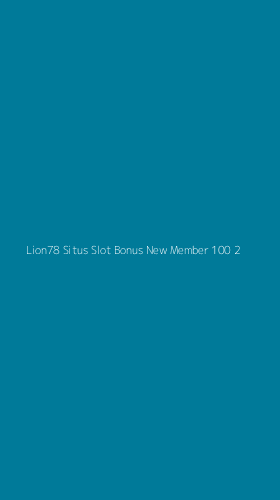 Tampilan Antarmuka Aplikasi Lion78 Situs Slot Bonus New Member 100 - 2