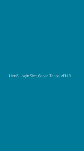 Tampilan Antarmuka Aplikasi Lion8 Login Slot Gacor Tanpa Vpn - 3