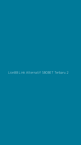 Tampilan Antarmuka Aplikasi Lion88 Link Alternatif Sbobet Terbaru - 2