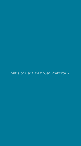 Tampilan Antarmuka Aplikasi Lion8slot Cara Membuat Website - 2