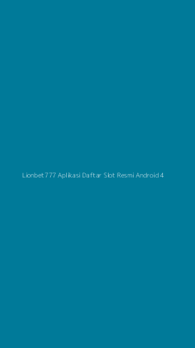 Tampilan Antarmuka Aplikasi Lionbet777 Aplikasi Daftar Slot Resmi Android - 4