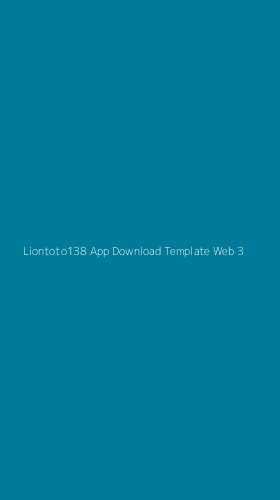 Tampilan Antarmuka Aplikasi Liontoto138 App Download Template Web - 3