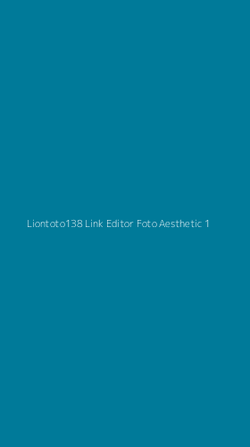 Tampilan Antarmuka Aplikasi Liontoto138 Link Editor Foto Aesthetic - 1