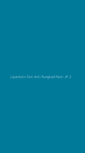 Tampilan Antarmuka Aplikasi Lipantoto Slot Anti Rungkad Pasti Jp - 2