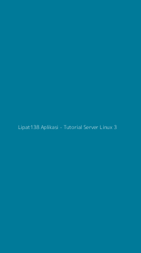 Tampilan Antarmuka Aplikasi Lipat138 Aplikasi - Tutorial Server Linux - 3