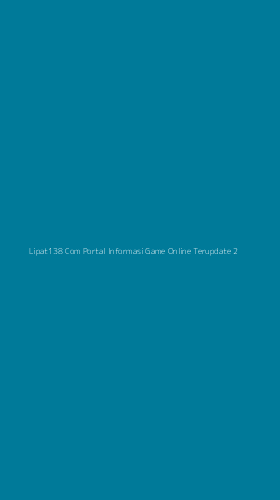 Tampilan Antarmuka Aplikasi Lipat138 Com Portal Informasi Game Online Terupdate - 2