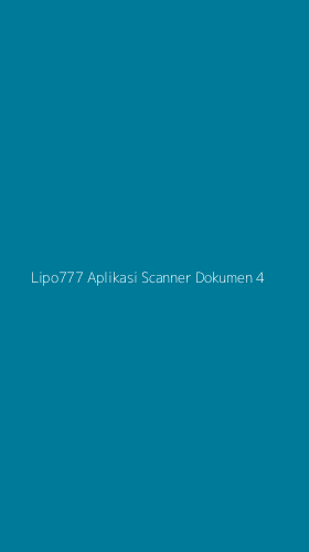 Tampilan Antarmuka Aplikasi Lipo777 Aplikasi Scanner Dokumen - 4