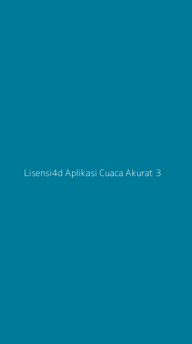 Tampilan Antarmuka Aplikasi Lisensi4d Aplikasi Cuaca Akurat - 3