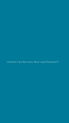 Tampilan Antarmuka Aplikasi Litetoto Cara Recovery Akun Lupa Password - 3
