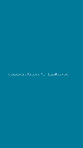 Tampilan Antarmuka Aplikasi Litetoto Cara Recovery Akun Lupa Password - 4