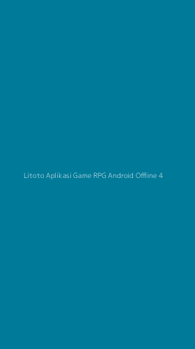 Tampilan Antarmuka Aplikasi Litoto Aplikasi Game Rpg Android Offline - 4