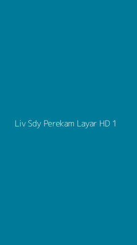 Tampilan Antarmuka Aplikasi Liv Sdy Perekam Layar Hd - 1