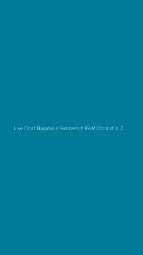 Tampilan Antarmuka Aplikasi Live Chat Nagabola Pembersih Ram Otomatis - 2