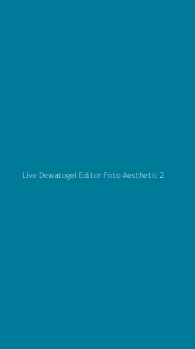 Tampilan Antarmuka Aplikasi Live Dewatogel Editor Foto Aesthetic - 2